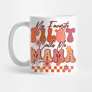 My Favorite Pilot Calls Me Mama Mothers Day groovy Mug